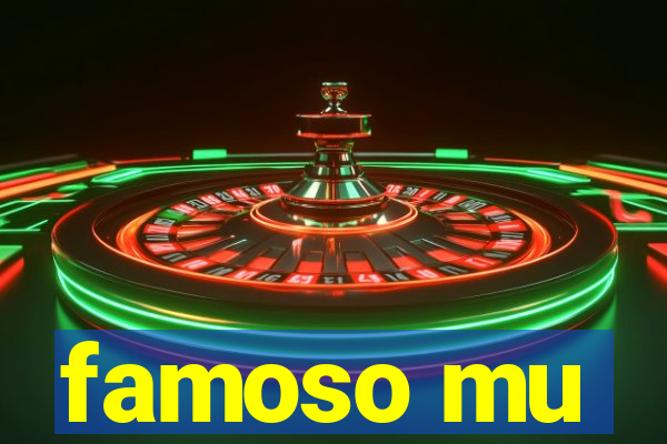 famoso mu